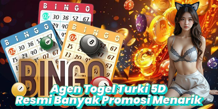 Agen Togel Turki 5D Resmi Banyak Promosi Menarik