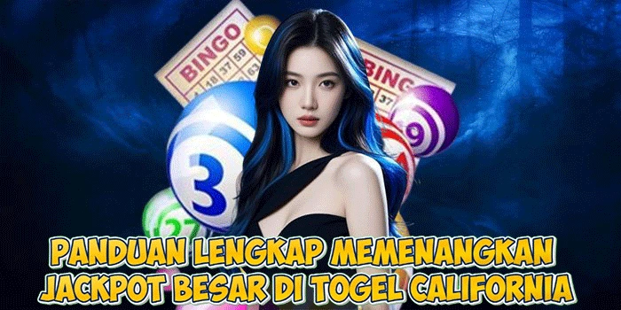 Panduan Lengkap Memenangkan Jackpot Besar di Togel California