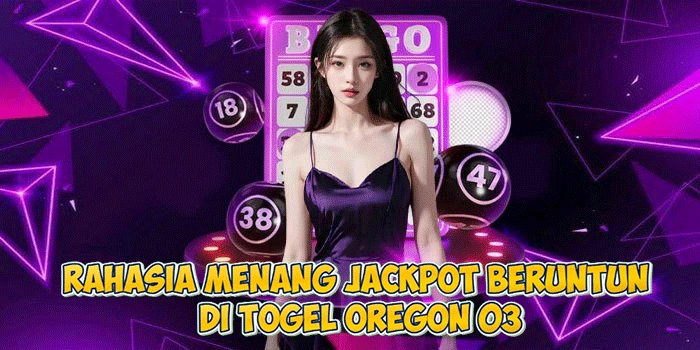 Rahasia Menang Jackpot Beruntun di Togel Oregon 03