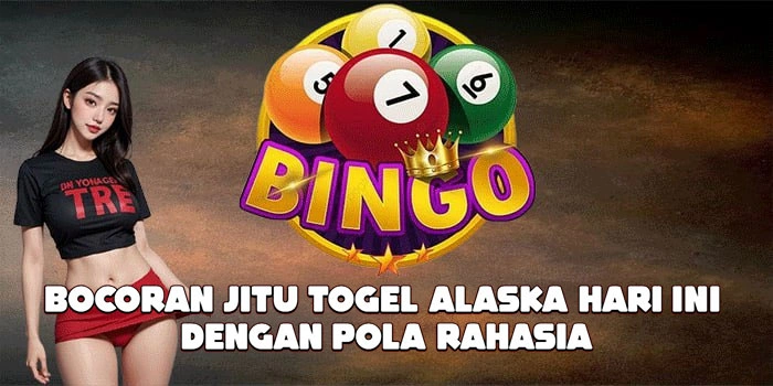 Bocoran Jitu Togel Alaska Hari Ini Dengan Pola Rahasia