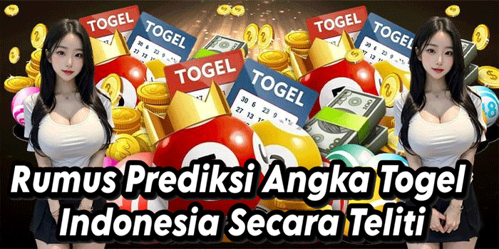 Rumus Prediksi Angka Togel Indonesia Secara Teliti