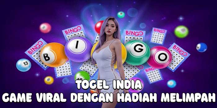 Togel India: Game Viral Dengan Hadiah Melimpah