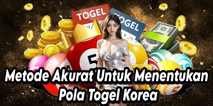 Metode Akurat Untuk Menentukan Pola Togel Korea